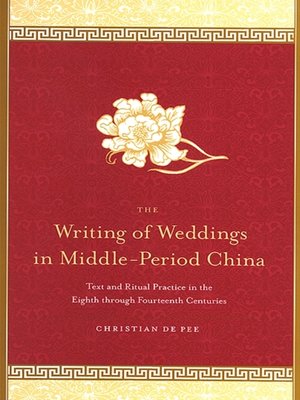 cover image of The Writing of Weddings in Middle-Period China